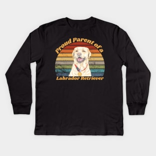 Proud Parent of a Labrador Retriever Kids Long Sleeve T-Shirt